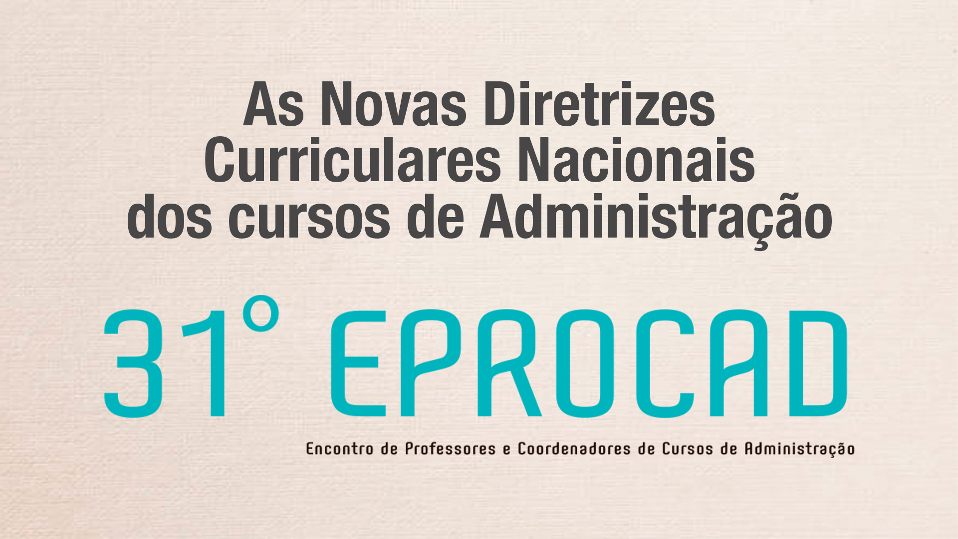 31° Encontro de Professores e Coordenadores de Cursos de Administração (EPROCAD)