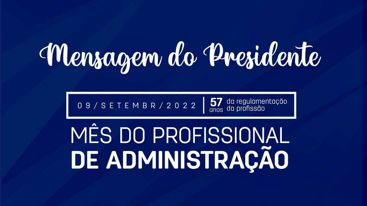 Mensagem Presidente – Mês do Profissional de Administração 2022