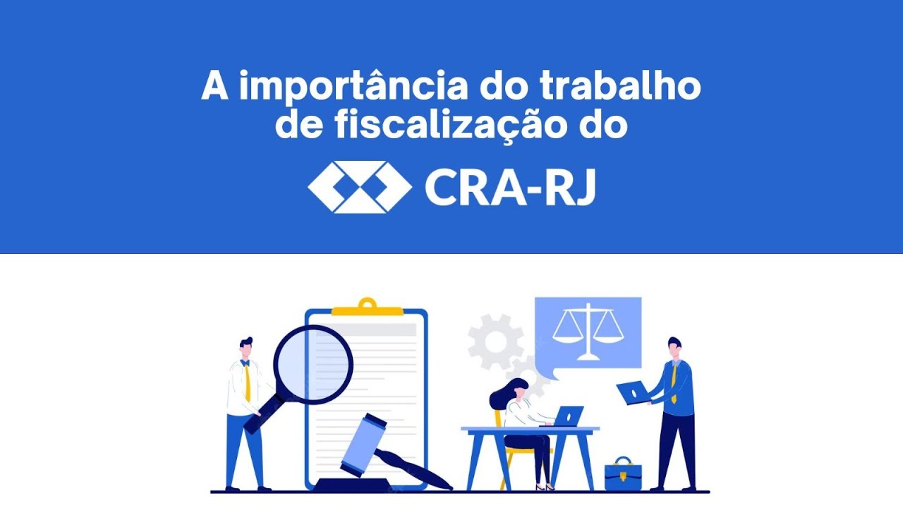 A importância do trabalho de fiscalização do CRA-RJ